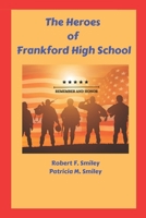 The Heroes of Frankford High School B0BSJG7TQ9 Book Cover
