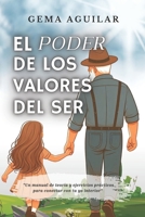 El poder de los valores del ser: Un manual de teoría y ejercicios prácticos para conectar con tu yo interior (Spanish Edition) B0F3JDW8KM Book Cover
