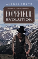 HOPEFIELD: EVOLUTION: HOPEFIELD CHRONICLES BOOK 1 1665718196 Book Cover