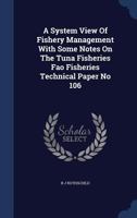 A System View Of Fishery Management With Some Notes On The Tuna Fisheries Fao Fisheries Technical Paper No 106 1377052737 Book Cover