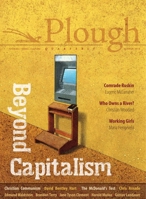 Plough Quarterly No. 21 - Beyond Capitalism 0874863066 Book Cover