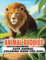 Animal Buddies: Cute Animal Coloring Book For Kids B0C9SHLS85 Book Cover