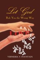 Let God Rub You the Wrong Way 1524669229 Book Cover