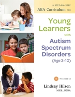 A Step-by-Step ABA Curriculum for Young Learners with Autism Spectrum Disorders 1849059284 Book Cover