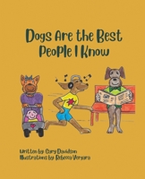 Dogs Are the Best People I Know 0578352117 Book Cover