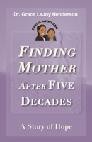 Finding Mother after Five Decades : A Story of Hope 1734186836 Book Cover