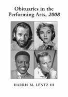 Obituaries in the Performing Arts, 2008: Film, Television, Radio, Theatre, Dance, Music, Cartoons and Pop Culture. 0786434821 Book Cover