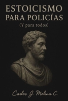 Estoicismo para policías: (Y para todos) (Spanish Edition) B0FJ1ZNJRX Book Cover