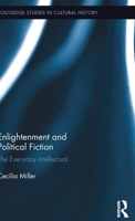 Enlightenment and Political Fiction: The Everyday Intellectual 1138954179 Book Cover