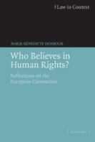 Who Believes in Human Rights?: Reflections on the European Convention (Law in Context) 0521683076 Book Cover