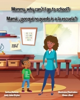 Mommy, why can't I go to school?: Mam�, �Porqu� no puedo ir a la escuela? 1735591505 Book Cover