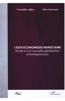 L'élite économique marocaine: Etude sur la nouvelle génération d'entrepreneurs (French Edition) 2296080774 Book Cover