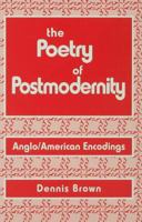 The Poetry of Post Modernity: Anglo/American Encodings 0333604733 Book Cover