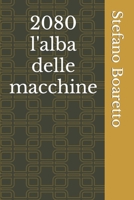 2080 l'alba delle macchine (Italian Edition) B0CL7NL8TP Book Cover