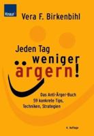 Jeden Tag weniger ärgern. Das Anti- Ärger- Programm. 342666772X Book Cover