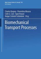 Biomechanical Transport Processes (Nato Science Series: A:) 1475715137 Book Cover