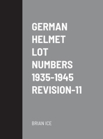 German Helmet Lot Numbers Revision-11 1794852883 Book Cover