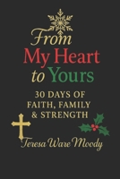 From My Heart to Yours: 30 DAYS OF FAITH, FAMILY, & STRENGTH B0G1GZC95Y Book Cover