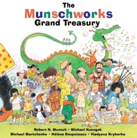 The Munschworks Grand Treasury 1550376853 Book Cover