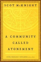 A Community Called Atonement (Living Theology) 0687645549 Book Cover