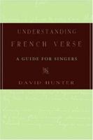 Understanding French Verse: A Guide for Singers 0199915695 Book Cover
