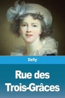 Rue des Trois-Grâces (French Edition) 396787401X Book Cover