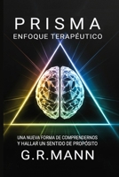 Enfoque Terapéutico Prisma: Cómo reestructurar la mente y habitar una vida con sentido B0FY5J574P Book Cover