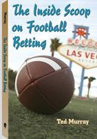 The Inside Scoop on Football Betting 1581606621 Book Cover
