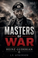 Masters of War: Heinz Guderian B0GJD4X47J Book Cover