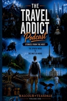 The Travel Addict Podcast - Stories from the Host - Volume One B0H5FRNSRF Book Cover