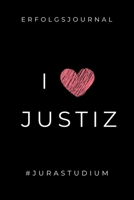 ERFOLGSJOURNAL I JUSTIZ #JURASTUDIUM: A5 ERFOLGSJOURNAL 2020 zum Jura Studium | Notizbuch für Rechts-studenten Anwälte | witziger Spruch zum Abitur | ... Semester | Geschenkidee (German Edition) 1677721065 Book Cover