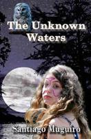 The Unknown Waters 1535471190 Book Cover