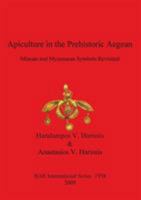 Apiculture In The Prehistoric Aegean. Minoan And Mycenaean Symbols Revisited 1407304542 Book Cover