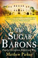 The Sugar Barons: Family, Corruption, Empire, and War in the West Indies