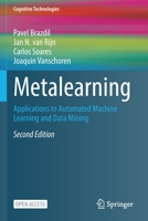 Metalearning: Applications to Automated Machine Learning and Data Mining 3030670260 Book Cover