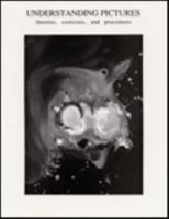 Understanding Pictures: Theories, Exercises, and Procedures 0963089609 Book Cover