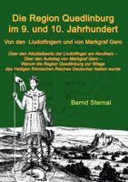Die Region Quedlinburg im 9. und 10. Jahrhundert: Von den Liudolfingern und von Markgraf Gero 3735719724 Book Cover