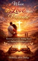 When Love Meets Purpose B0GML4ZDG2 Book Cover