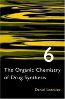 The Organic Chemistry of Drug Synthesis, vol. 6 0471245100 Book Cover