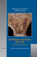 Scandinavia and Europe, 800-1350: Contact, Conflict, and Coexistence (Medieval Texts and Cultures of Northern Europe) (Medieval Texts and Cultures of Northern Europe) 250351085X Book Cover