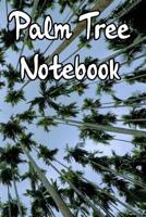 Palm Tree Notebook: Record Notes, Thoughts, Ideas, Daily Dairy in This Tropical Island Based Notebook 109327090X Book Cover