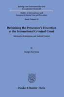 Rethinking the Prosecutor's Discretion at the International Criminal Court.: Substantive Limitations and Judicial Control. 3428188187 Book Cover
