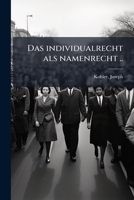 Das individualrecht als namenrecht .. 1175763845 Book Cover