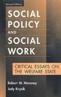 Social Policy and Social Work: Critical Essays on the Welfare State (Modern Applications of Social Work) 0202361144 Book Cover