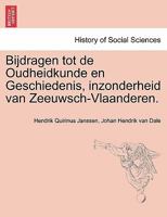 Bijdragen tot de Oudheidkunde en Geschiedenis, inzonderheid van Zeeuwsch-Vlaanderen. Vijfde Deel. 1241464472 Book Cover