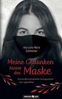 Meine Gedanken hinter der Maske: Eine sensible und rührende Coronageschichte einer Jugendlichen 3991072858 Book Cover