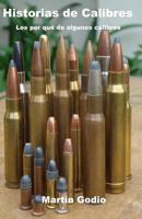 Historias de Calibres: Los porqués de algunos calibres 9874203277 Book Cover