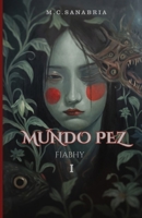 MUNDO PEZ I: FIABHY (Spanish Edition) B0GP6KGM6N Book Cover
