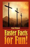 Easter Facts for Fun! 1490935169 Book Cover