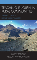 Teaching English in Rural Communities: Toward a Critical Rural English Pedagogy 1475849176 Book Cover